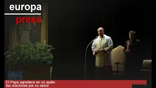 S&U PLC [CBOE] El Papa agradece en un audio las oraciones por su salud durante el rezo del Rosario