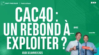 CAC40 INDEX CAC40 : un rebond à exploiter ? - 100% Marchés - matin - 30/01/2024