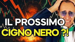 QUESTO scatenerà il PROSSIMO CIGNO NERO sui Mercati Finanziari  ?