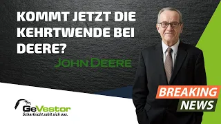 DEERE & COMPANY Kommt jetzt die Kehrtwende bei Deere? | GeVestor Täglich