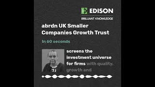 ABRDN PLC [CBOE] abrdn UK Smaller Companies Growth Trust in 60 seconds