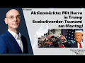 Aktienmärkte: Mit Hurra in Trump Exekutivorder-Tsunami am Montag! Marktgeflüster Teil 1