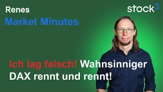 RALLY Renes Market Minutes - Ich lag Falsch! Irrer DAX! Irre Rally, aber...