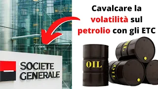 SOCIETE GENERALE Cavalcare la volatilità sul petrolio con gli ETC di SG