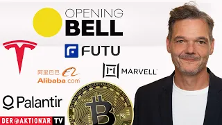 BITCOIN Opening Bell: Bitcoin, Marvell Technology, Palantir, GM, Alibaba, Futu Holdings, FirstCash, Tesla