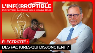 Électricité : des factures qui disjonctent ?