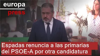 Espadas anuncia que renuncia a concurrir a las primarias del PSOE-A a favor de otra candidatura