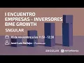 SNGULAR - SNGULAR. I encuentro empresas - inversores BME Growth