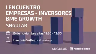 SNGULAR SNGULAR. I encuentro empresas - inversores BME Growth