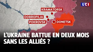 L&#39;Ukraine battue en deux mois sans les alliés ?｜LCI