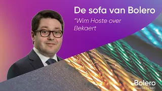 De Sofa van Bolero: Extra druk op de eindmarkten van Bekaert