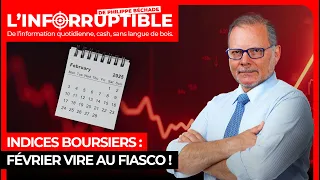 Indices boursiers : février vire au fiasco !