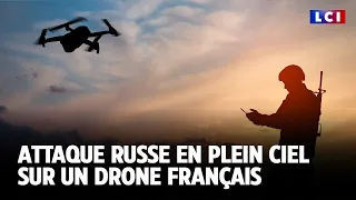 Attaque russe en plein ciel sur un drone français ｜LCI