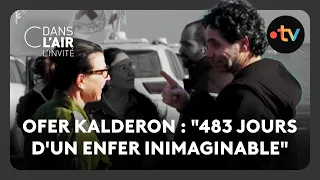 Ofer Kalderon : &quot;483 jours d&#39;un enfer inimaginable&quot; - C dans l’air l’invité - 01.02.2025