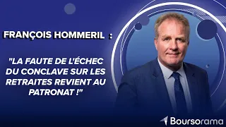 François Hommeril : &quot;La faute de l&#39;échec du conclave sur les retraites revient au patronat !&quot;