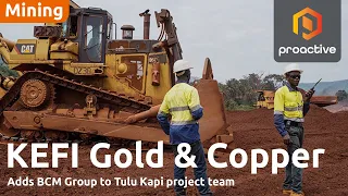 KEFI GOLD AND COPPER ORD 0.1P KEFI Gold and Copper advances Tulu Kapi with new syndicate member