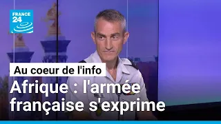 Afrique : l&#39;armée française s&#39;exprime • FRANCE 24