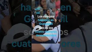 Los cuerpos hallados en Guayaquil son de los cuatro menores desaparecidos