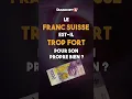 Le franc suisse est-il trop fort pour son propre bien?