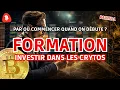 FORMATION CRYPTO : PAR OÙ COMMENCER QUAND ON DÉBUTE ? VOICI 5 CONSEILS HYPER IMPORTANTS 💡 (PARTIE 1)