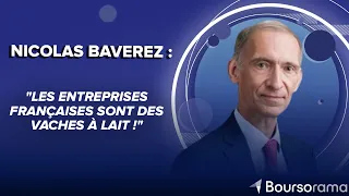 Nicolas Baverez : &quot;Les entreprises françaises sont des vaches à lait !&quot;
