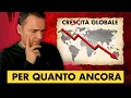 L'ECONOMIA puo' Crescere per SEMPRE (o siamo alla FINE) ?