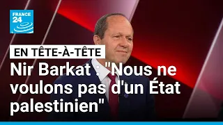 &quot;Nous ne voulons pas d&#39;un État palestinien&quot;, dit le ministre israélien de l&#39;Économie Nir Barkat