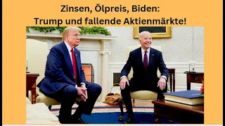 Zinsen, Ölpreis, Biden: Trump und fallende Aktienmärkte! Marktgeflüster Teil 1