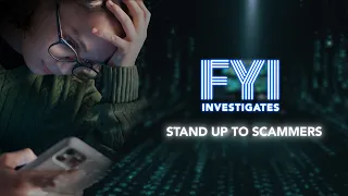 FYI RESOURCES LIMITED FYI Investigates: Stand Up to Scammers