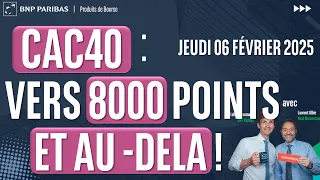 CAC40 INDEX CAC40 : vers 8000 points et au-delà ! - 100% Marchés - soir - 06/02/2025