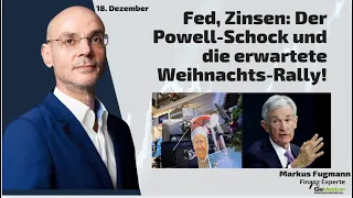 Fed, Zinsen: Der Powell-Schock und die erwartete Weihnachts-Rally! Marktgeflüster Teil 2