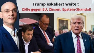 Trump eskaliert weiter: Zölle gegen EU, Zinsen, Epstein-Skandal! Videoausblick