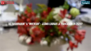 De “ahorrador” a “inversor”: ¿Cómo lograr la transición en 2025?