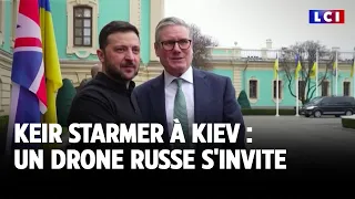 Keir Starmer à Kiev : un drone russe s&#39;invite｜LCI