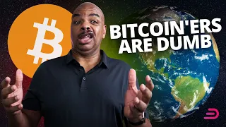 PLANET Why Bitcoin&#39;ers are the dumbest people on the planet!