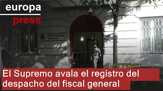 El Supremo avala la decisión de ordenar el registro del despacho del fiscal general