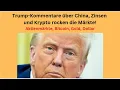 Trump-Kommentare über China, Zinsen und Krypto rocken die Märkte! Videoausblick