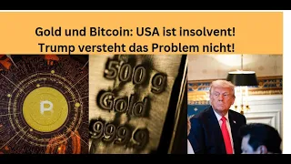 BITCOIN Gold und Bitcoin: USA ist insolvent! Trump versteht das Problem nicht! Videoausblick