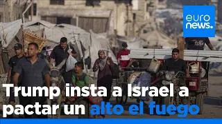Trump insta a Netanyahu a finalizar las hostilidades en Gaza y pactar un alto el fuego con Hamás