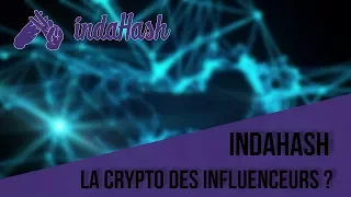 INDAHASH [FR] INDAHASH, La Crypto des influenceurs ? [ICO REWIEW ][ETH]