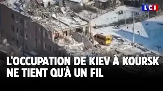 L&#39;occupation de Kiev à Koursk ne tient qu&#39;à un fil｜LCI