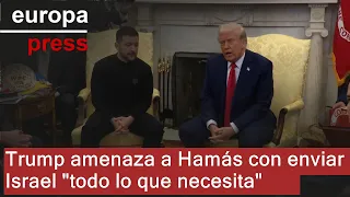 Trump amenaza a Hamás con enviar a Israel &quot;todo lo que necesita&quot;