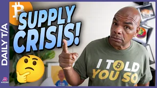 BITCOIN BITCOIN SUPPLY CRISIS: TIME IS RUNNING OUT!