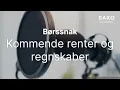 Børssnak tilbage efter sommerferie med renter og regnskaber