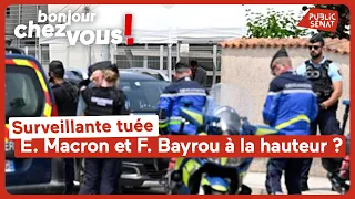 Surveillante tuée : E. Macron et F. Bayrou à la hauteur ?