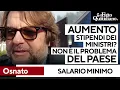 Osnato: "L'aumento degli stipendi dei ministri non è il problema del Paese"