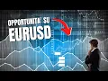 OPPORTUNITA' di TRADING su EURUSD: invesrisone in vista?