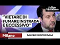 Salvini contro Sala: "Limitare la possibilità di fumarsi una paglia in strada è eccessivo"