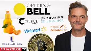 BITCOIN Opening Bell: Bitcoin, Orangensaft, Alibaba, UnitedHealth, Walmart, MercadoLibre, Booking, Celsius