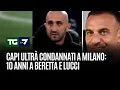 Capi ultrà condannati a Milano: 10 anni a Beretta e Lucci